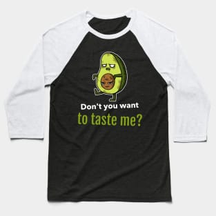 Don't you want to taste me, Avocado Halloween Baseball T-Shirt